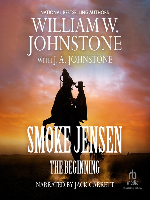 Title details for Smoke Jensen, the Beginning by William W. Johnstone - Available